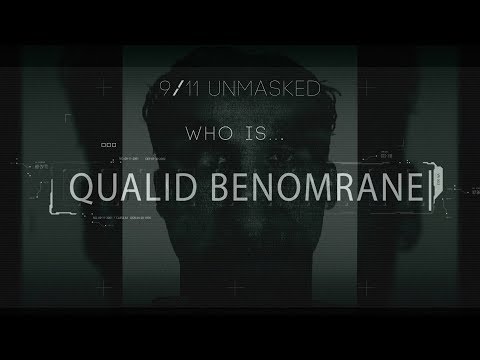 9/11 Unmasked - Who is Qualid Benomrane